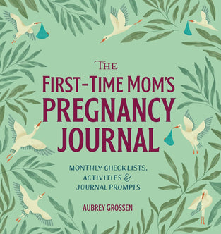 The First-Time Mom's Pregnancy Journal - Mama's Box LLC